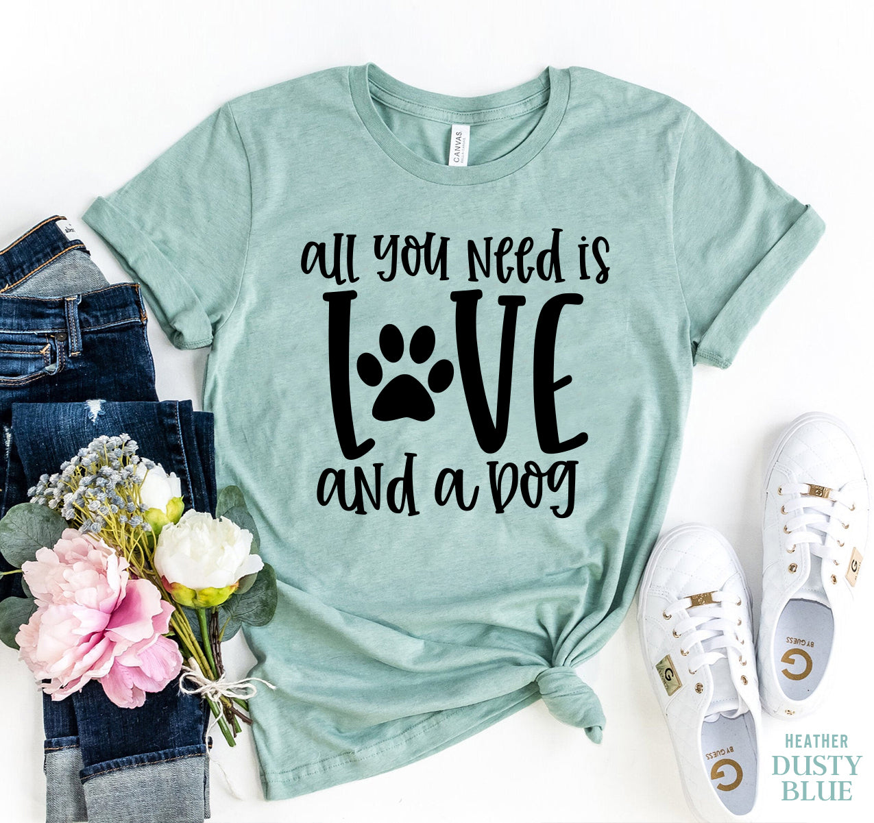 All You Need Is Love and a Dog T-Shirt